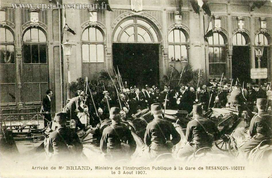 Arrivée de Mr BRIAND, Ministre de l'Instruction Publique à la Gare de BESANÇON-VIOTTE le 3 Août 1907.